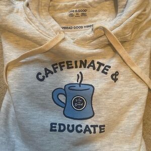 Life is Good Hoodie - Caffeinate & Educate